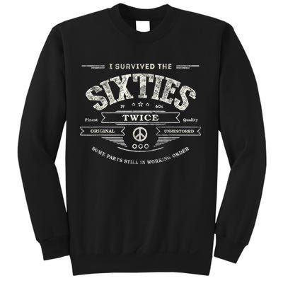 I SURVIVED The SIXTIES TWICE Built In 60s 70th 60th Birthday Sweatshirt