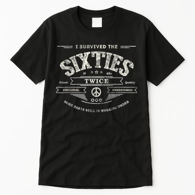 I SURVIVED The SIXTIES TWICE Built In 60s 70th 60th Birthday Tall T-Shirt
