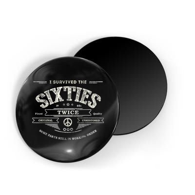 I SURVIVED The SIXTIES TWICE Built In 60s 70th 60th Birthday Magnet