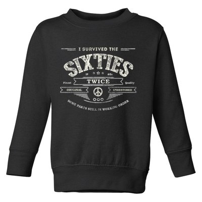 I SURVIVED The SIXTIES TWICE Built In 60s 70th 60th Birthday Toddler Sweatshirt