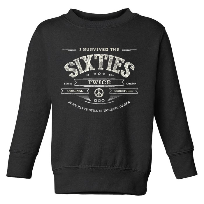 I SURVIVED The SIXTIES TWICE Built In 60s 70th 60th Birthday Toddler Sweatshirt