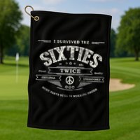 I SURVIVED The SIXTIES TWICE Built In 60s 70th 60th Birthday Golf Towel