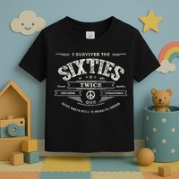 I SURVIVED The SIXTIES TWICE Built In 60s 70th 60th Birthday Toddler T-Shirt