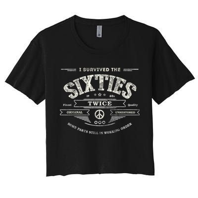 I SURVIVED The SIXTIES TWICE Built In 60s 70th 60th Birthday Crop Top