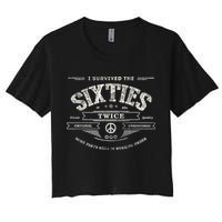 I SURVIVED The SIXTIES TWICE Built In 60s 70th 60th Birthday Crop Top