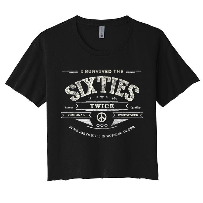 I SURVIVED The SIXTIES TWICE Built In 60s 70th 60th Birthday Crop Top