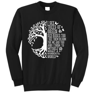 I See Trees Of Green Red Roses Too What A Wonderful World Sweatshirt