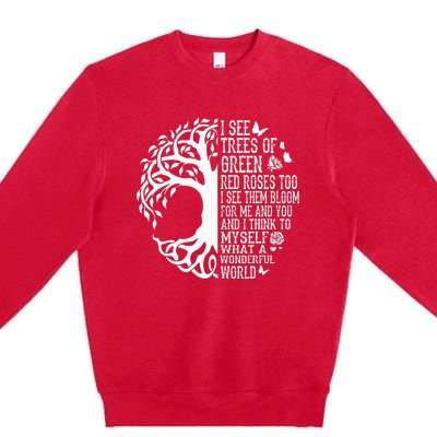 I See Trees Of Green Red Roses Too What A Wonderful World Premium Crewneck Sweatshirt