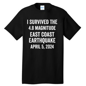 I Survived The April 5 East Coast Earthquake 2024 Tall T-Shirt