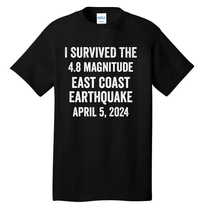 I Survived The April 5 East Coast Earthquake 2024 Tall T-Shirt