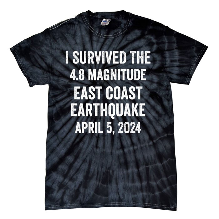 I Survived The April 5 East Coast Earthquake 2024 Tie-Dye T-Shirt