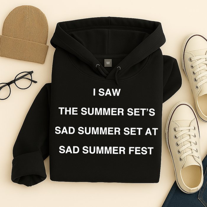 I Saw The Summer SetS Sad Summer Set At Sad Summer Fest Hoodie