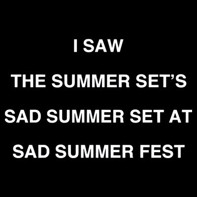I Saw The Summer SetS Sad Summer Set At Sad Summer Fest T-Shirt