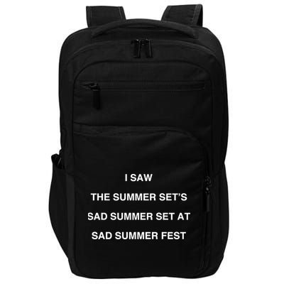I Saw The Summer SetS Sad Summer Set At Sad Summer Fest Impact Tech Backpack