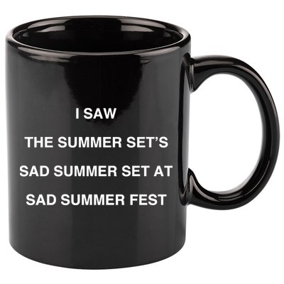 I Saw The Summer SetS Sad Summer Set At Sad Summer Fest 11oz C Handle Ceramic Mug