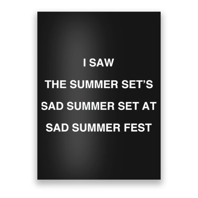 I Saw The Summer SetS Sad Summer Set At Sad Summer Fest Poster