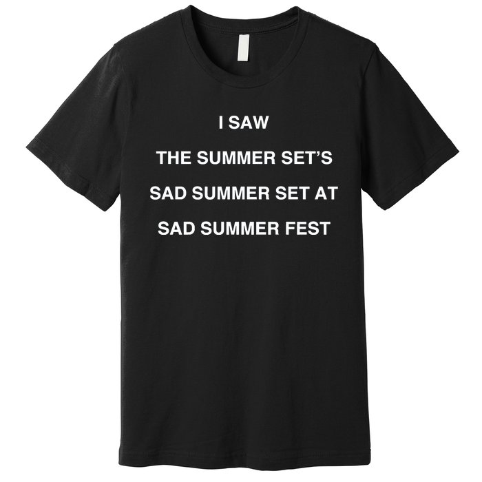 I Saw The Summer SetS Sad Summer Set At Sad Summer Fest Premium T-Shirt