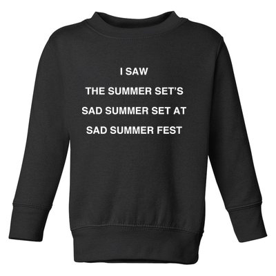 I Saw The Summer SetS Sad Summer Set At Sad Summer Fest Toddler Sweatshirt