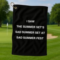 I Saw The Summer SetS Sad Summer Set At Sad Summer Fest Golf Towel