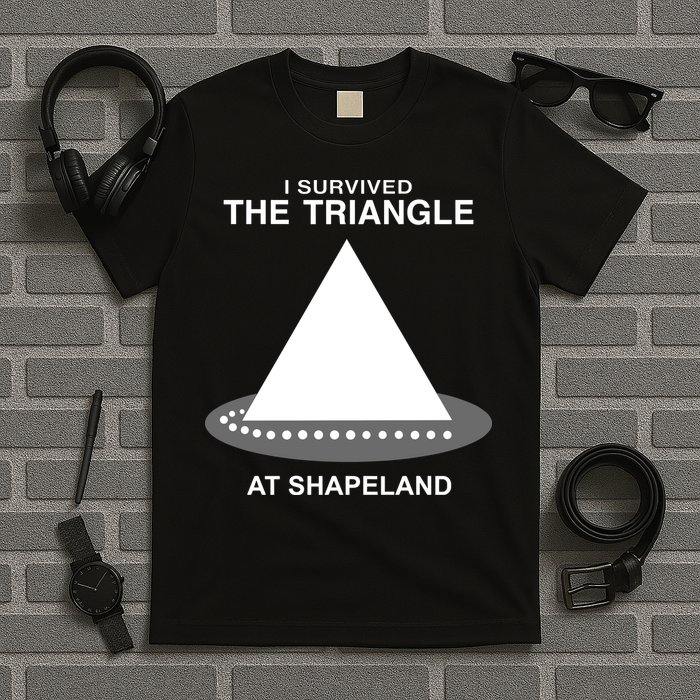 I Survived The Triangle At Shapeland T-Shirt
