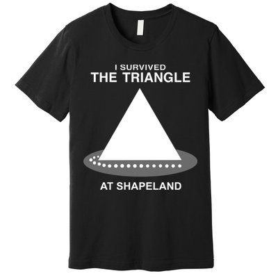 I Survived The Triangle At Shapeland Premium T-Shirt