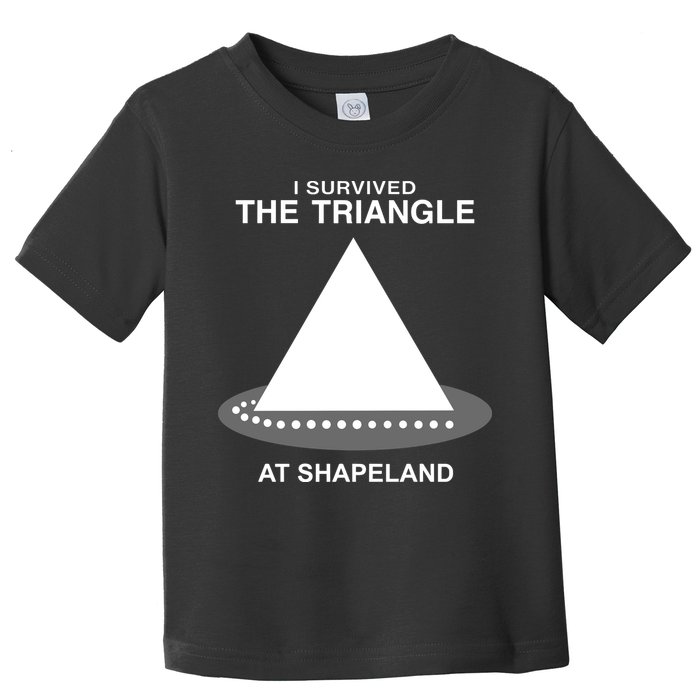 I Survived The Triangle At Shapeland Toddler T-Shirt