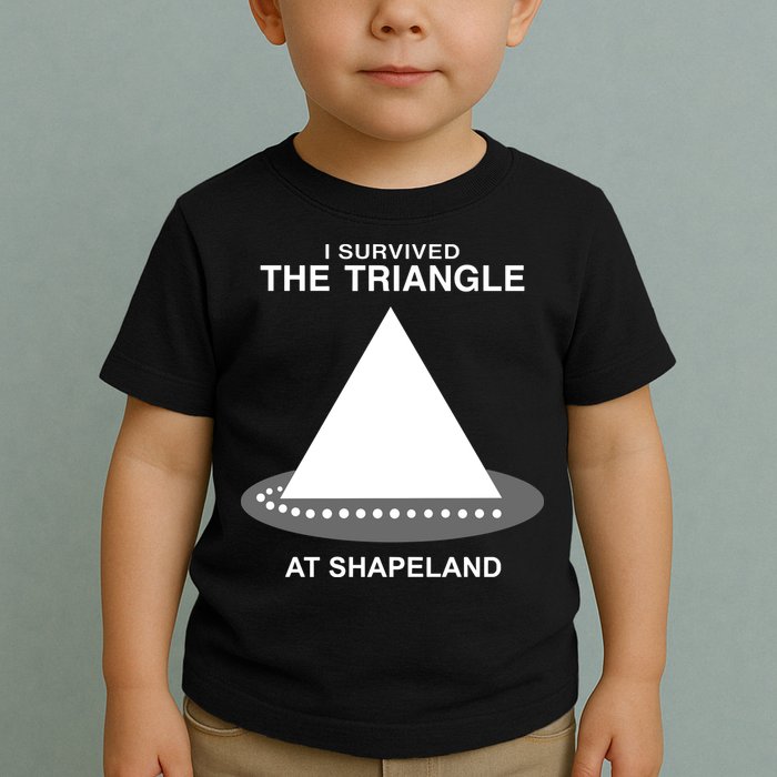 I Survived The Triangle At Shapeland Toddler T-Shirt