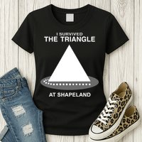 I Survived The Triangle At Shapeland Womens T-Shirt