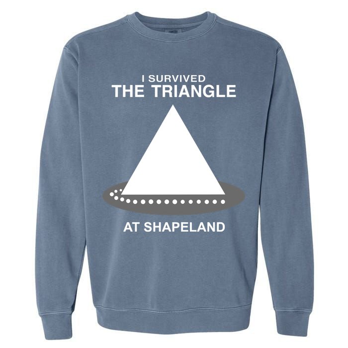 I Survived The Triangle At Shapeland Garment-Dyed Sweatshirt