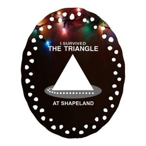 I Survived The Triangle At Shapeland Ceramic Oval Ornament