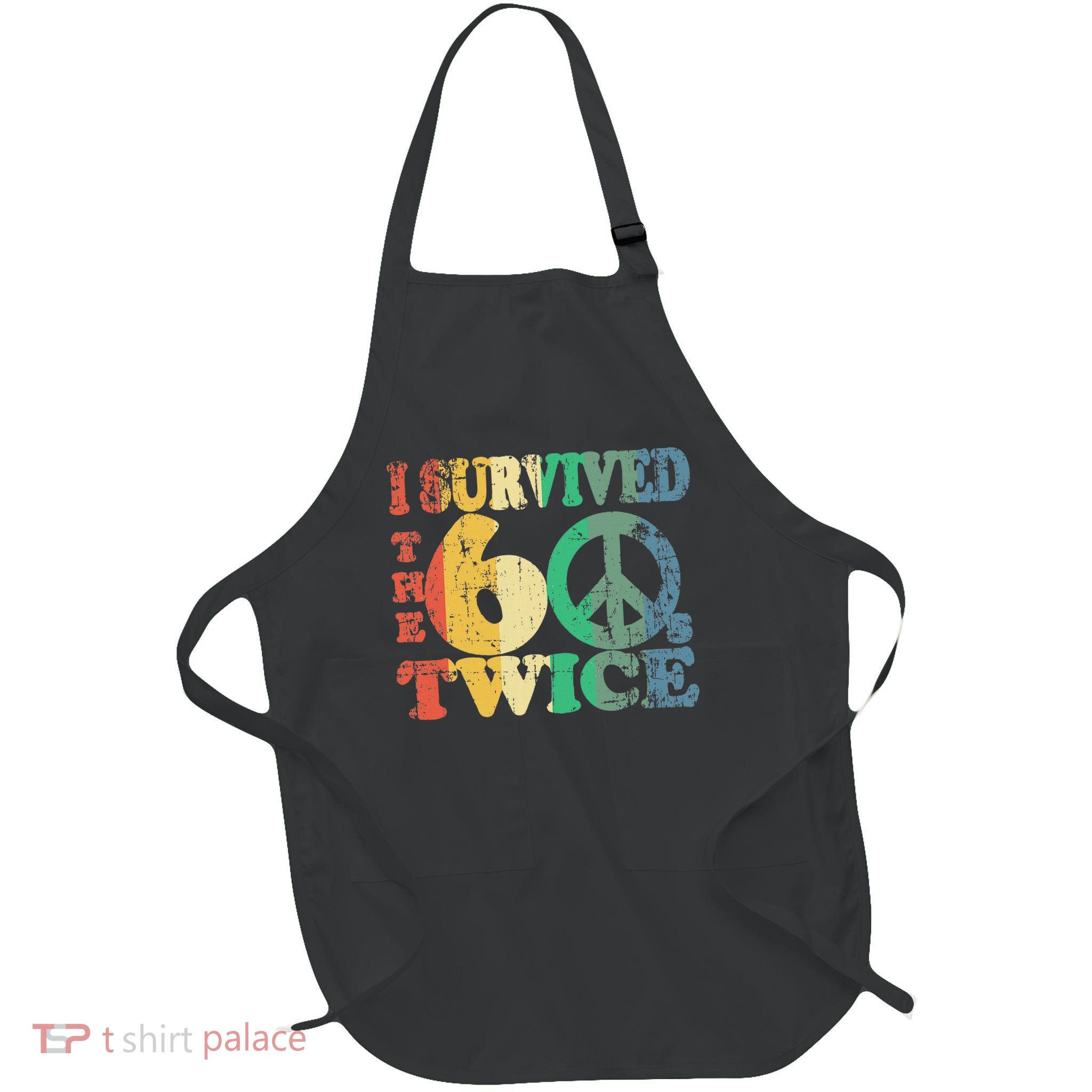 I Survived The Sixties 60s Twice Full-Length Apron With Pockets