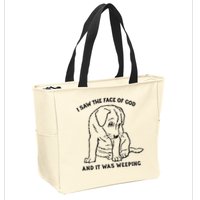 I Saw The Face Of God And It Was Weeping Zip Tote Bag