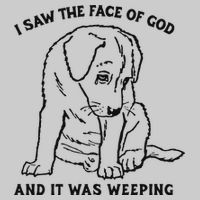 I Saw The Face Of God And It Was Weeping Tie-Dye T-Shirt