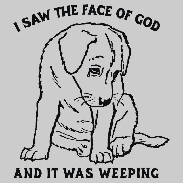 I Saw The Face Of God And It Was Weeping Tie-Dye T-Shirt