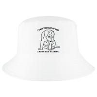 I Saw The Face Of God And It Was Weeping Cool Comfort Performance Bucket Hat