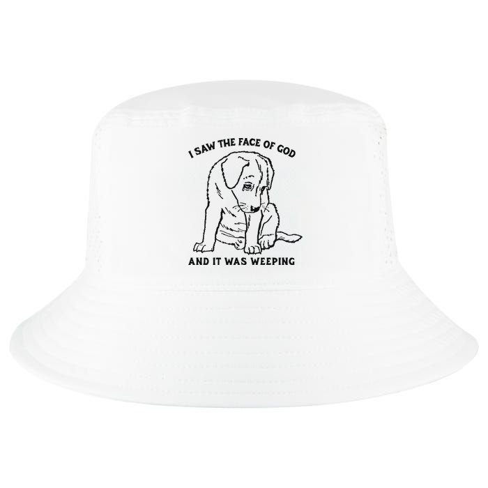 I Saw The Face Of God And It Was Weeping Cool Comfort Performance Bucket Hat