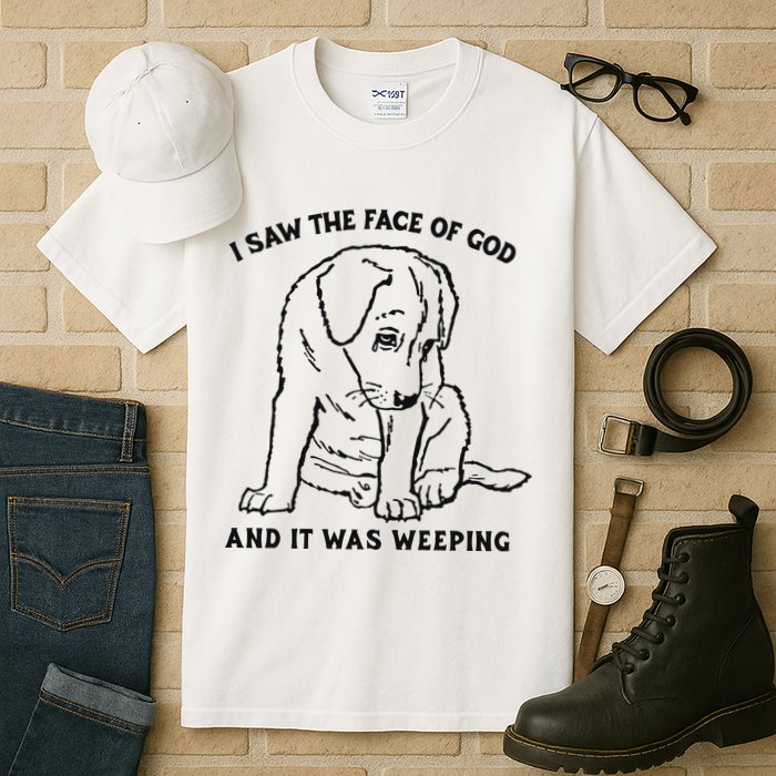 I Saw The Face Of God And It Was Weeping Tall T-Shirt
