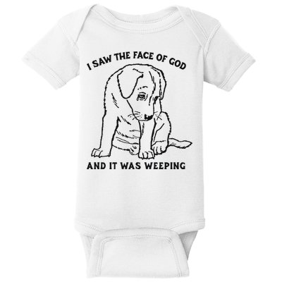I Saw The Face Of God And It Was Weeping Baby Bodysuit