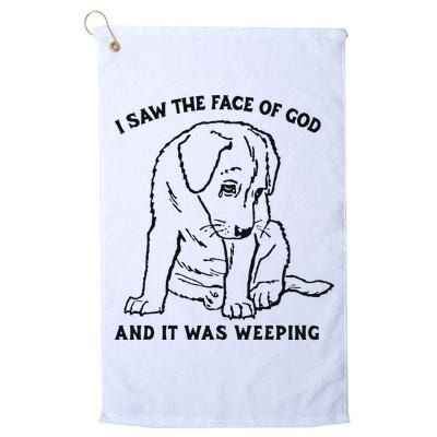 I Saw The Face Of God And It Was Weeping Golf Towel