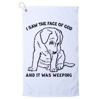 I Saw The Face Of God And It Was Weeping Golf Towel