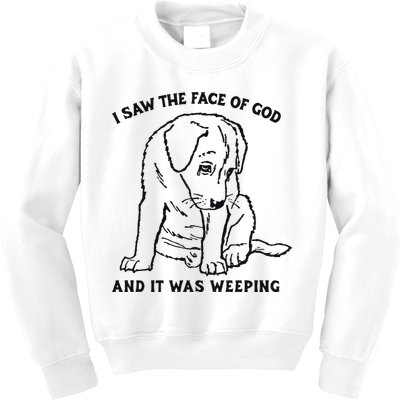 I Saw The Face Of God And It Was Weeping Kids Sweatshirt