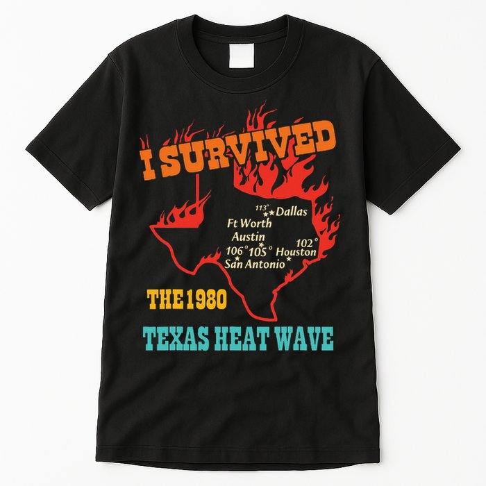 I Survived The 1980 Texas Heat Wave Vintage Quote Tall T-Shirt