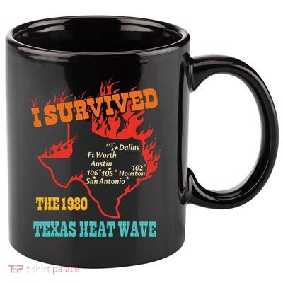 I Survived The 1980 Texas Heat Wave Vintage Quote 11oz C Handle Ceramic Mug