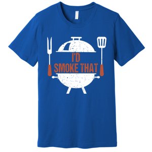 I'd Smoke That Bbq Grill Barbecue Cute Gift Premium T-Shirt