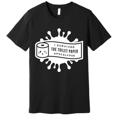 I Survived The Toilet Paper Apocalypse Premium T-Shirt