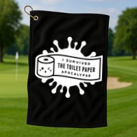 I Survived The Toilet Paper Apocalypse Golf Towel