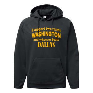 I Support Two Teams Washington And Whoever Beats Dallas Performance Fleece Hoodie