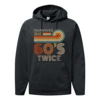 I Survived The 60s Twice Sixties 70th 70s Year Old Birthday Performance Fleece Hoodie