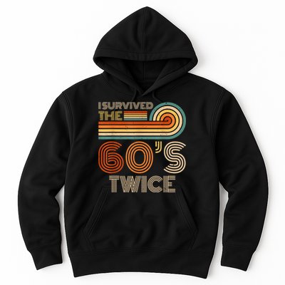 I Survived The 60s Twice Sixties 70th 70s Year Old Birthday Hoodie