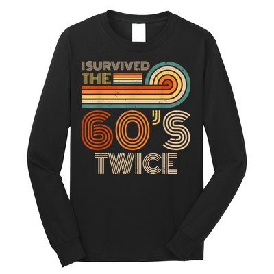 I Survived The 60s Twice Sixties 70th 70s Year Old Birthday Long Sleeve Shirt